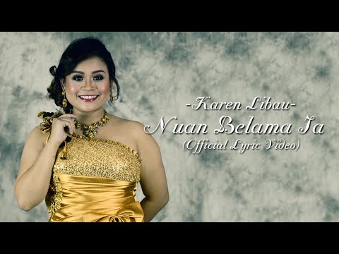 Nuan Belama Ia by Karen Libau (Official Lyric Video)