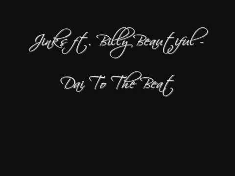 Jinks ft. Billy Beautiful - Dai To The Beat