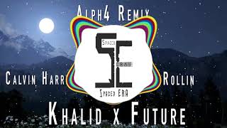Calvin Harris x Khalid x Future - Rollin (Alph4 Remix)(2019 RnB dance remix)