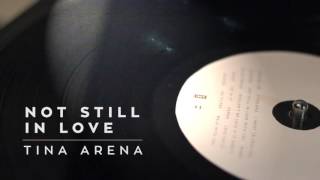Tina Arena - &#39;Not Still In Love&#39; Vinyl Snippet