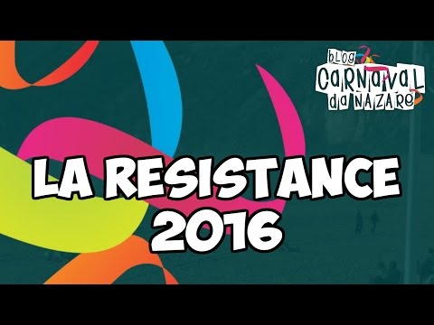 La Resistance 2016 - Carnaval da Nazaré