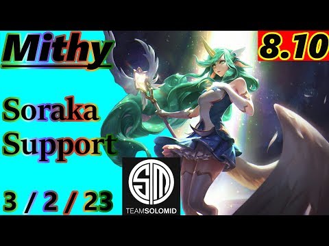 Mithy as Soraka Support - S8 Patch 8.10 - Full Gameplay