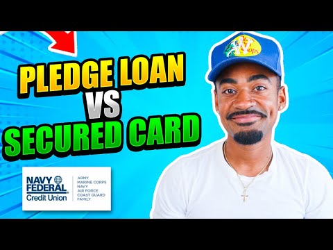 Navy Federal should you get a Secured Credit Card First or a Pledge loan?