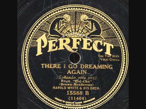 There I Go Dreaming Again -Harold White Orchestra