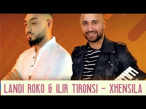 Landi Roko x Ilir Tironsi - Xhensila