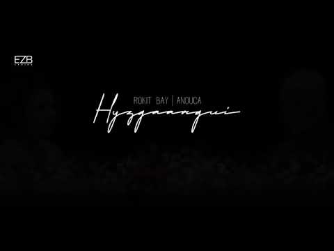 Rokit Bay ft. Anouca - HYZGAARGUI
