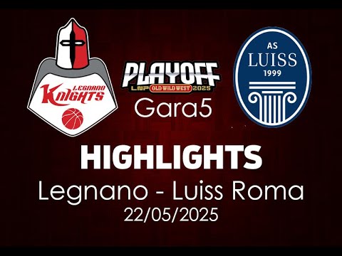 Highlights Legnano - Luiss Roma | Playoff Game 5 of 05/22/2025