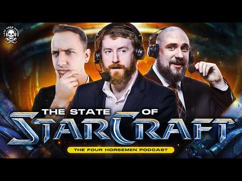 The State of StarCraft (ft Kaelaris) - The Four Horsemen S4E9