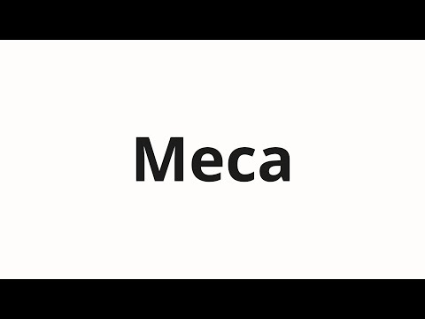 How to pronounce Meca