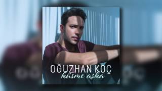 Oğuzhan Koç - Küsme Aşka (official)