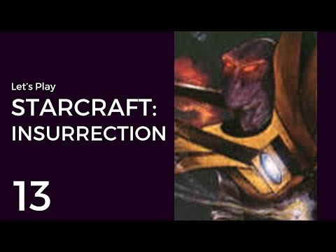 Let's Play StarCraft: Insurrection #13 | Protoss Mission 2: Satellite Platform 2