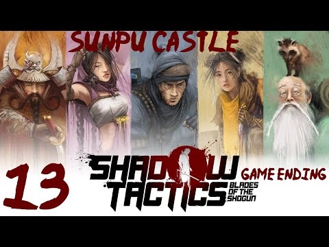 Sunpu Castle Mission 13 (Game Ending) - Shadow Tactics-Blades of The Shogun (Hardcore)