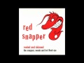 Red Snapper - Snapper 