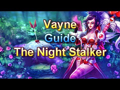ADヴェインガイド - ナイトストーカー - リーグ・オブ・レジェンド (AD Vayne Guide - The Night Stalker - League of Legends)