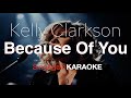 Kelly Clarkson Because Of You Instrumental Karaoke Version