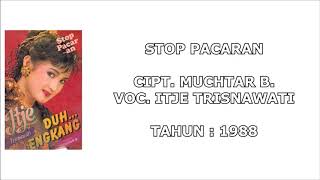 Download lagu ITJE TRISNAWATI - STOP PACARAN (Cipt. Muchtar B.) (1988) mp3