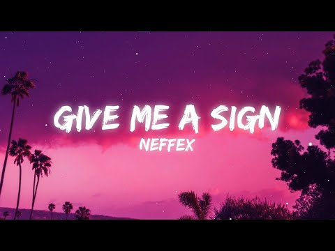 NEFFEX - Give Me a Sign (Lyrics)