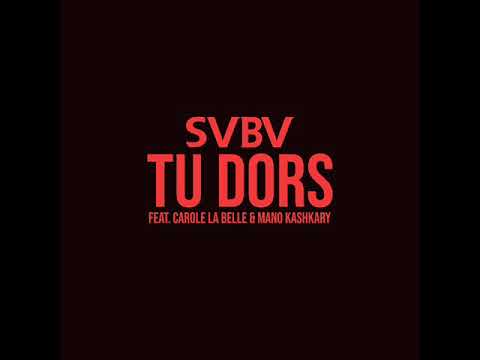 SVBV - Tu dors (ft Carole la belle & Mano Kashkary )