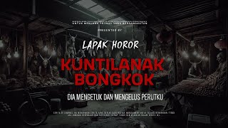 Download lagu KUNTILANAK BONGKOK - DIA MENGETUK DAN MENGELUS PERUTKU | EP294 Lapak Horor mp3