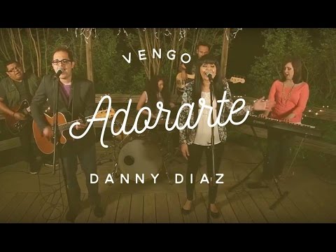 Danny Diaz - Vengo Adorarte