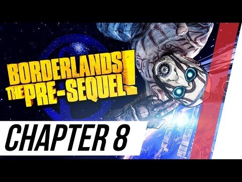 Borderlands The Pre Sequel: Chapter 8 / Full Gameplay Walkthrough (No Commentary)