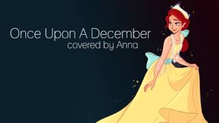 Once Upon a December (Anastasia) 【Anna】