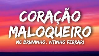 Download lagu Mc Bruninho, Vitinho Ferrari - Coração Maloqueiro (Lyrics)  mp3