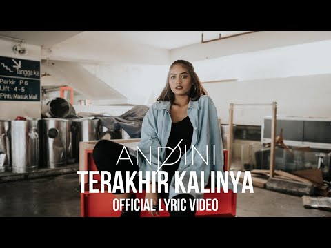 ANDINI - Terakhir Kalinya (Official Lyric Video)