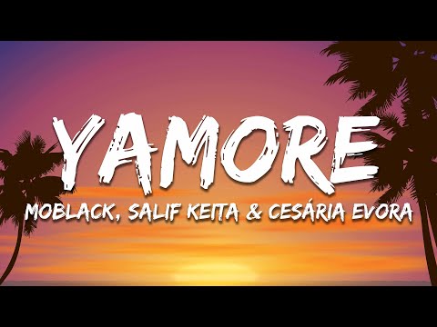Moblack, Salif Keita & Cesária Evora - Yamore (Lyrics)