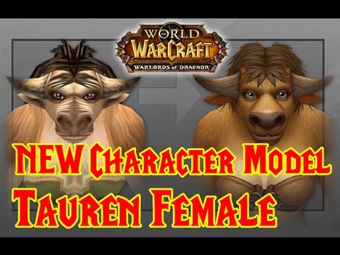 NEW CHARACTER MODEL: Tauren Female - Warlords of Draenor BETA !!