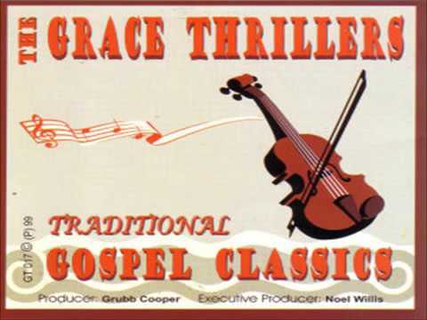 The Grace Thrillers Traditional Gospel Classics (Full Album)