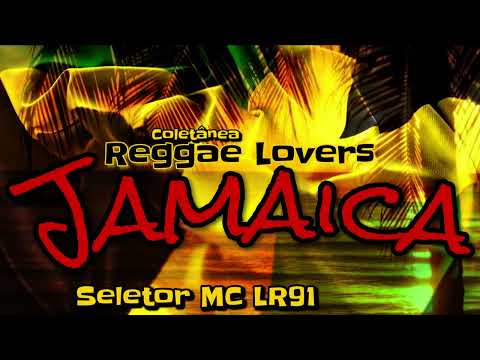 DJ MC LR91 - Coletânea Reggae Lovers Jamaica (Original Reggae Music) • Lovers Reggae Collection 2023