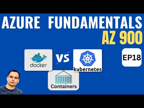 Docker vs Container vs Kubernetes | Azure for beginners (AZ-900) | EP18