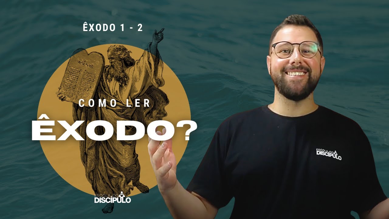 Como ler Êxodo? | Êxodo 1 - 2