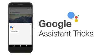 10 Cool Google Assistant Tricks You Should Know