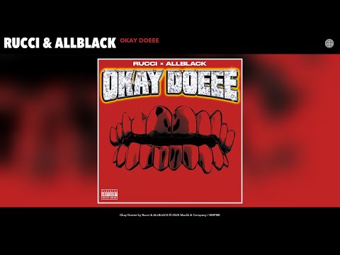 Rucci & ALLBLACK - Okay Doeee (Audio)