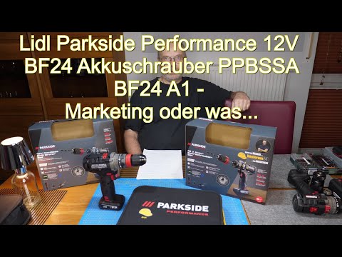 Lidl Parkside Performance 12V Akkuschrauber PPBSSA BF24 A1 - Marketing oder was?