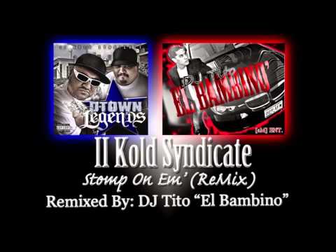 Stomp On Em' Remix (II Kold & DJ Tito El Bambino)