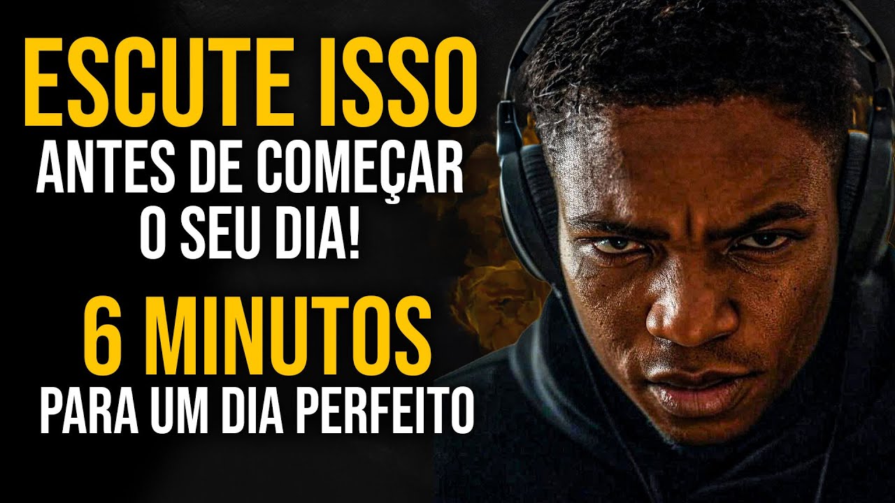 6 MINUTOS MOTIVACIONAIS PARA TER UM DIA PERFEITO - MOTIVAÇÃO 2025