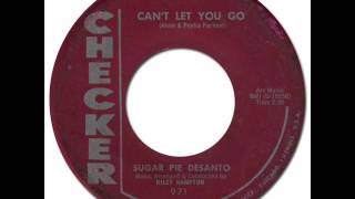 SUGAR PIE DESANTO - CAN'T LET YOU GO [Checker 971] 1961