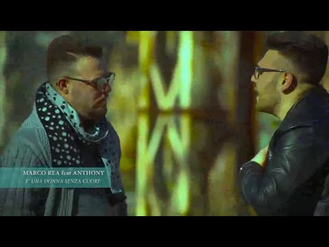 Marco Rea feat Anthony - E' una donna senza cuore (Official video)