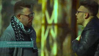 Marco Rea feat Anthony - E' una donna senza cuore (Official video)
