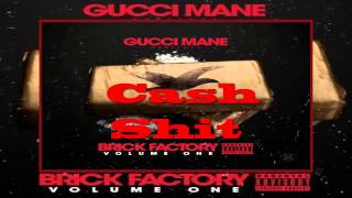 Gucci Mane - Cash Shit [Brick Factory Mixtape]