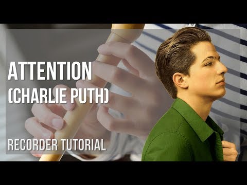 How to play Attention by Charlie Puth on Recorder (Tutorial)