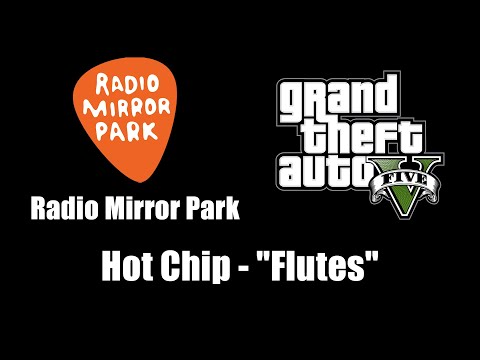 GTA V (GTA 5) - Radio Mirror Park | Hot Chip - "Flutes"