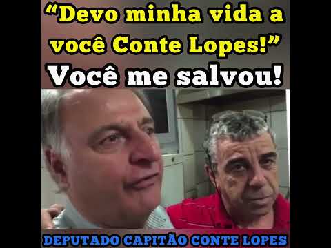“Devo minha vida a você Capitão Conte Lopes!” Você me salvou!