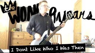 The Wonder Years - I Don't Like Who I Was Then Bass Cover