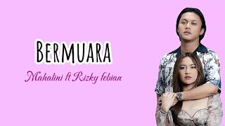 Download lagu Bermuara - Mahalini feat Rizky Febian ( lirik lagu ) mp3 Download lagu Bermuara - Mahalini feat Rizky Febian ( lirik lagu ) mp3