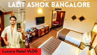 My Luxury Stay in a 5 STAR HOTEL || LaLiT Ashok Bangalore || Luxurious Hotel Vlo