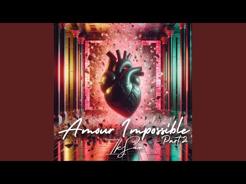 Amour impossible, Pt. 2